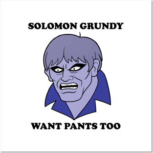 Solomon Grundy Want Pants too! Posters and Art